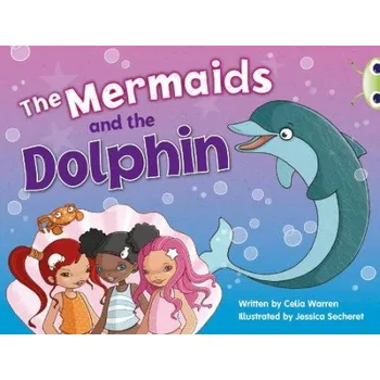 Cizí jazyk Bug Club Blue (KS1) A/1B The Mermaids and the Dolphin 6-pack - Warren, Celia