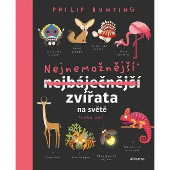 Nejnemožnější zvířata na světě, nebo…