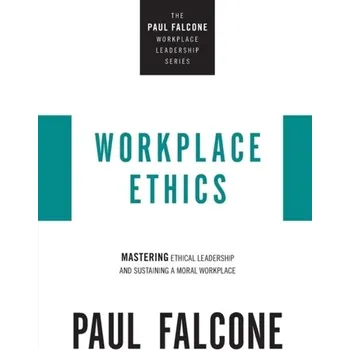 Workplace Ethics - Falcone, Paul
