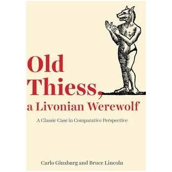 Cizojazyčná kniha Old Thiess, a Livonian Werewolf - Ginzburg, Carlo a Lincoln, Bruce