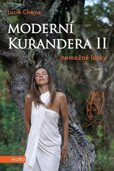 Literární biografie Moderní kurandera II: Nemožné lásky - Lucie Chaya Chvojková (2023, pevná)