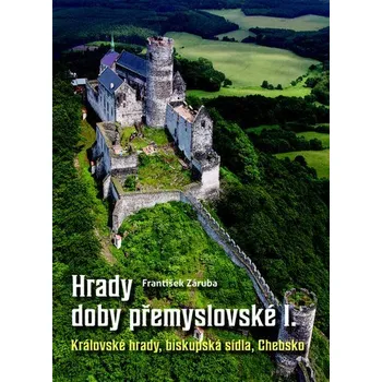 Umění Hrady doby přemyslovské I. - František Záruba (2023, pevná)