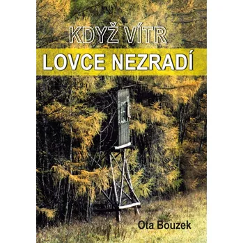Když vítr lovce nezradí