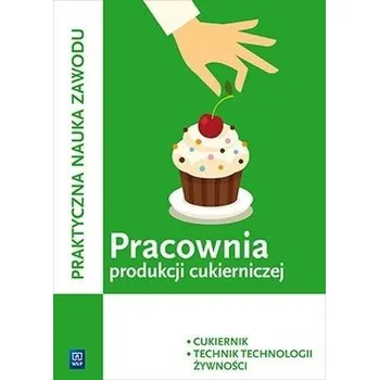 Praktyczna nauka zawodu Pracownia produkcji cukierniczej. - Kaźmierczak Magdalena