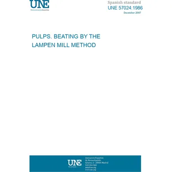 Cizojazyčná kniha UNE 57024:1986 PULPS. BEATING BY THE LAMPEN MILL METHOD Španělsky PDF