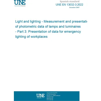 Cizojazyčná kniha UNE EN 13032-3:2022 Light and lighting - Measurement and presentation of photometric data of lamps and luminaires - Part 3: Presentation of data for emergency lighting of workplaces Španělsky Tisk