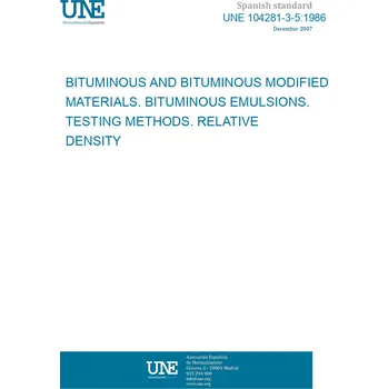 Cizojazyčná kniha UNE 104281-3-5:1986 BITUMINOUS AND BITUMINOUS MODIFIED MATERIALS. BITUMINOUS EMULSIONS. TESTING METHODS. RELATIVE DENSITY Španělsky Tisk