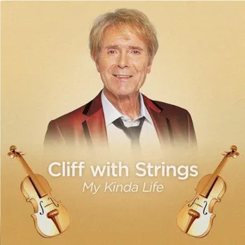 Zahraniční hudba Cliff Richard - Cliff With Strings: My Kinda Life (CD, 5054197734113)