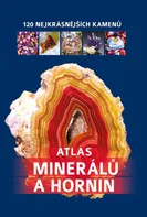 Atlas minerálů a hornin:120 nejkrásnějších kamenů - Irena V. Žaba (2023, pevná)