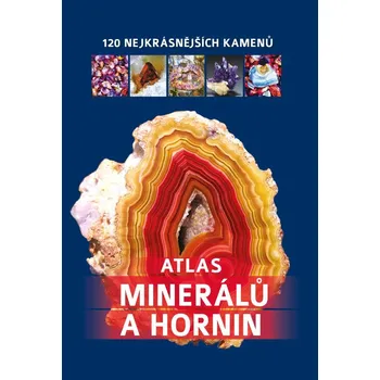 Atlas minerálů a hornin:120…