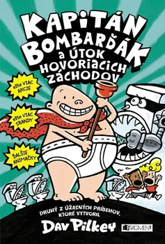 Kapitán Bombarďák 2: Kapitán Bombarďák a útok hovoriacich záchodov - Dav Pilkey [SK] (2023, pevná)