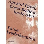 Apoštol Pavel, posel Božího království - Paula Fredriksenová (2023, brožovaná)