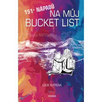 151+ nápadů na můj Bucket List - Lucie…