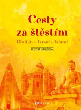 Literární cestopis Cesty za štěstím - Kristýna Tronečková (2022, pevná)
