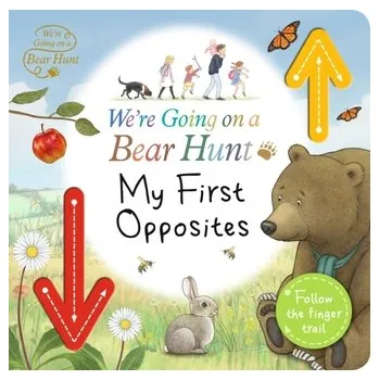 Kniha We're Going on a Bear Hunt: My First Opposites