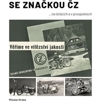 Se značkou ČZ: Na letácích a v…
