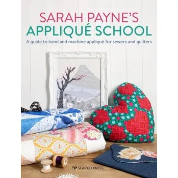 Sarah Payne's Applique School - Payne, Sarah