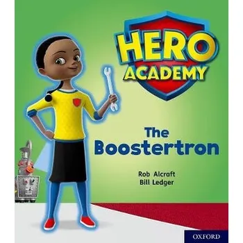 Cizí jazyk Hero Academy: Oxford Level 5, Green Book Band: The Boostertron - Alcraft, Rob