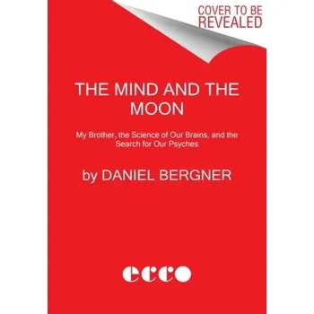 Literární biografie The Mind and the Moon - Bergner, Daniel