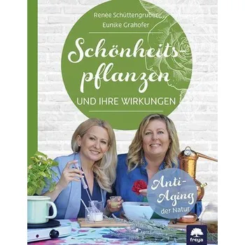Schönheitspflanzen - Schüttengruber, Renée