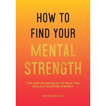 Kniha How to Find Your Mental Strength - Moolla, Zeena