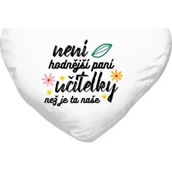 Polštář Polštář srdce 40x35 cm Není hodnější paní učitelky