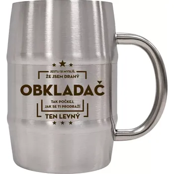 Sklenice Nerezový chladicí půllitr Jestli si myslíš, že jsem drahý - obkladač