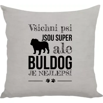 Polštář Polštář lněný 40x40 cm Buldog je nejlepší