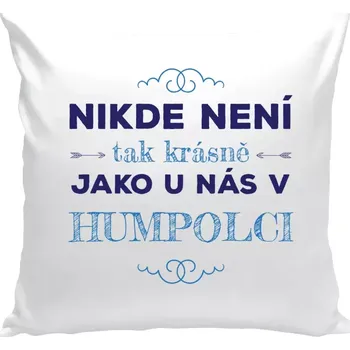 Polštář Polštář bílý 40x40 cm Nikde není tak krásně, jako u nás v ...