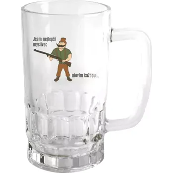 Sklenice Půllitr skleněný Jsem nejlepší myslivec... ulovím každou.