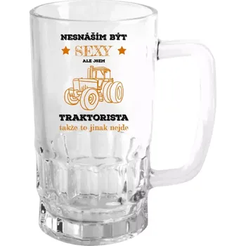 Sklenice Půllitr pro traktoristy - Nesnáším být sexy, ale jsem traktorista - čirý