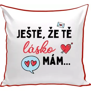 Polštář Polštář barevný 32x32 cm Ještě, že tě lásko mám