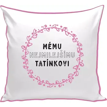 Polštář Polštář barevný 32x32 cm Mému nejmilejšímu tatínkovi