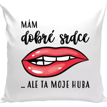 Polštář Polštář pro milovníky drzých hlášek - Mám dobré srdce, ale ta moje huba - bílá 40 × 40 cm