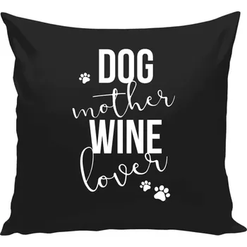 Polštář Polštář černý 40x40 cm Dog mother, wine lover