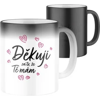 Magický keramický hrnek s potiskem Děkuji za to, že Tě mám