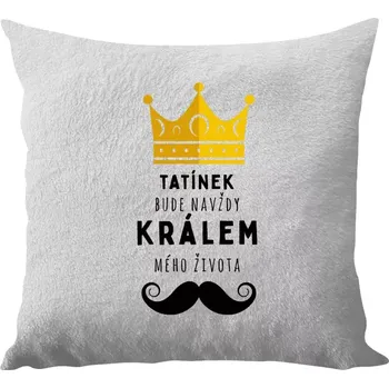 Polštář Polštář bílý 40x40 cm - dlouhý chlup Tatínek bude navždy králem mého života