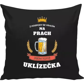 Polštář Polštář černý 40x40 cm Z hospody se vracím - Uklízečka