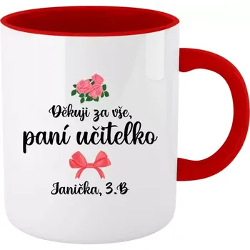 Hrnek pro učitelky - Děkuji za vše, paní učitelko - růže - červený vnitřek a ucho 330 ml
