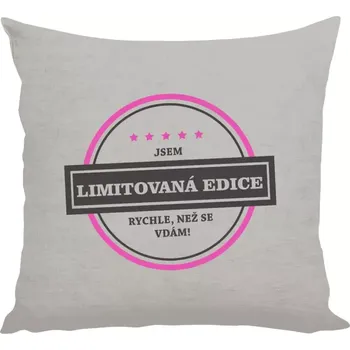 Polštář Polštář lněný 40x40 cm Jsem limitovaná edice, rychle než se vdám