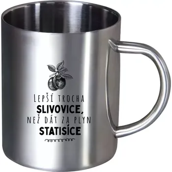 Nerezový hrnek Lepší trocha slivovice