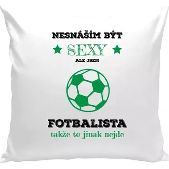 Polštář Polštář bílý 40x40 cm Nesnáším být sexy, ale jsem fotbalista