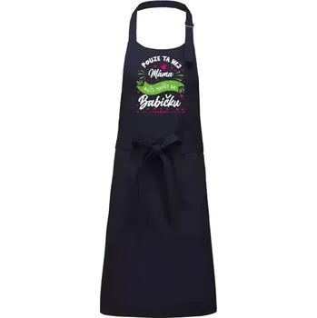 Kuchyňská zástěra Zástěra Kariban Classic Pouze ta nej máma může povýšit na babičku