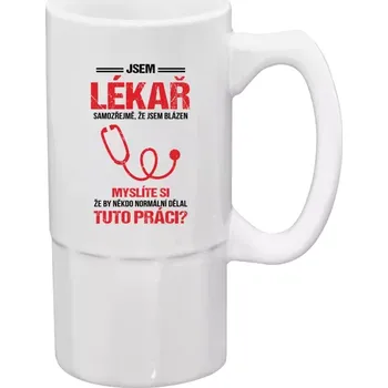 Sklenice Půllitr bílý vysoký Samozřejmě, že jsem blázen - lékař