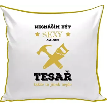 Polštář Polštář barevný 32x32 cm Nesnáším být sexy, ale jsem tesař