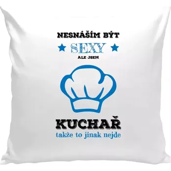 Polštář Polštář bílý 40x40 cm Nesnáším být sexy, ale jsem kuchař