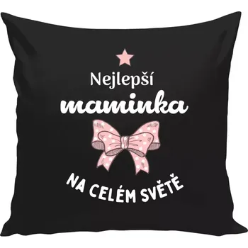 Polštář Polštář černý 40x40 cm Nejlepší maminka na celém světě - mašlička