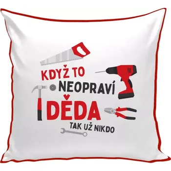 Polštář Polštář barevný 32x32 cm Když to neopraví děda, tak už nikdo