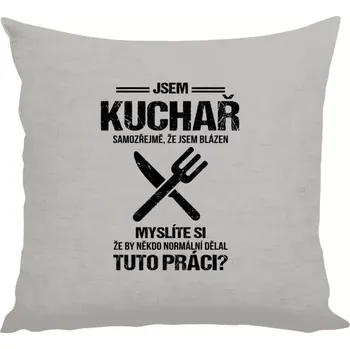 Polštář Polštář lněný 40x40 cm Samozřejmě, že jsem blázen - kuchař