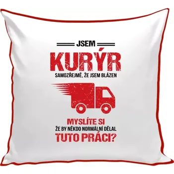 Polštář Polštář barevný 32x32 cm Samozřejmě, že jsem blázen - kurýr